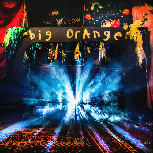 Big Orange - I Wanna Know