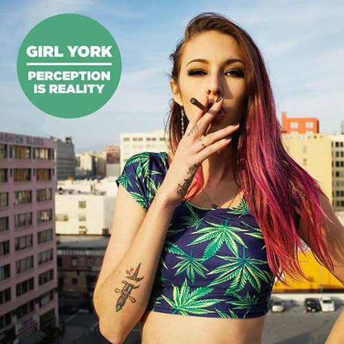 Girl York - Perception is Reality