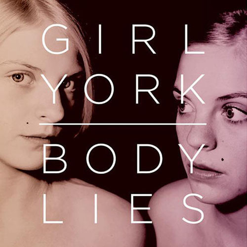 Girl York - Body Lies