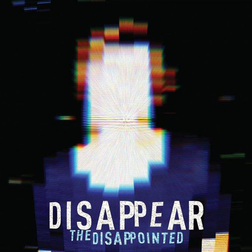 The Disappointed - Disappear